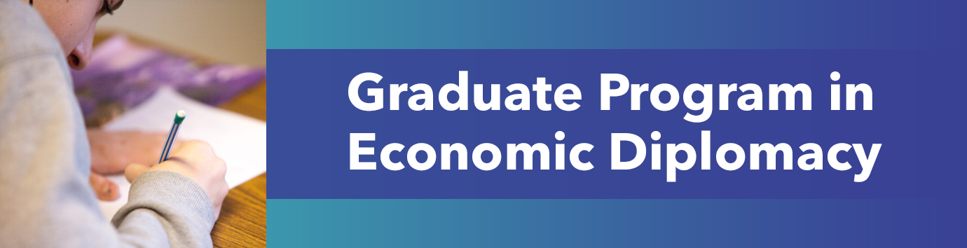 Graduate Program in Economic Diplomacy